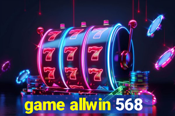 game allwin 568